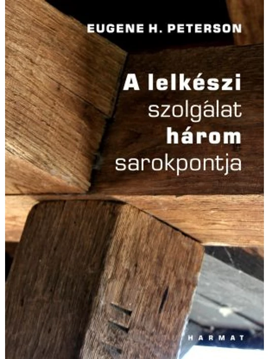 A lelkészi szolgálat három sarokpontja – Eugene H. Peterson