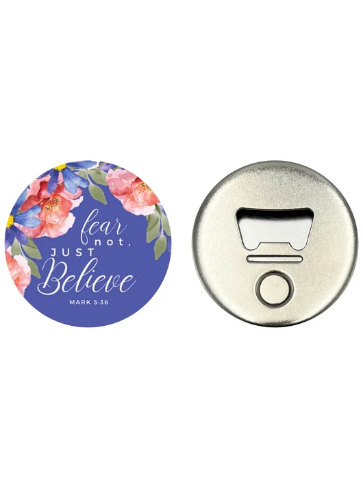 Fear not, just believe – Hűtőmágnes üvegnyitóval