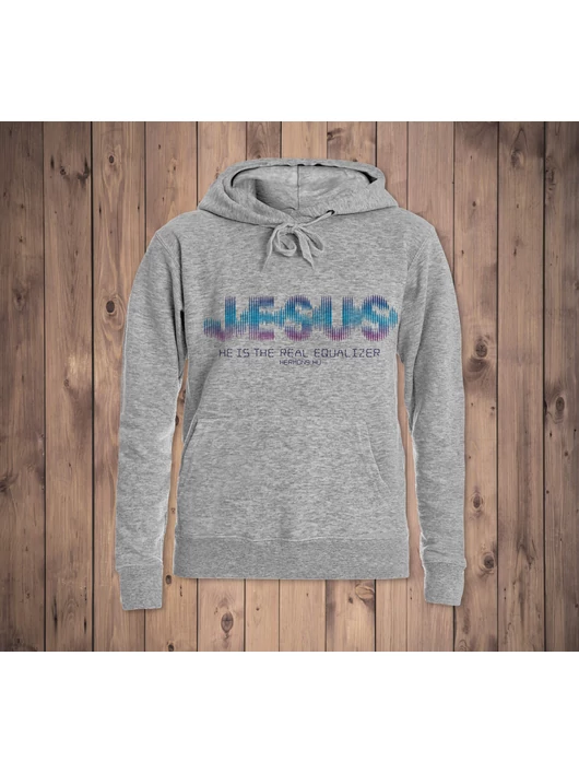 „Jesus – He is the real equaliser” – női kapucnis pulóver – 2 színben
