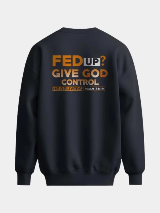 Fed Up? Give God Control... – uniszex kereknyakú pulóver, fekete – L-es méret