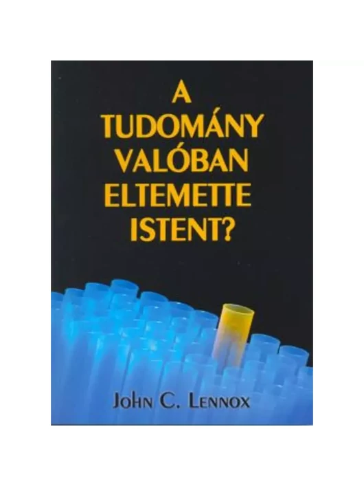A tudomány valóban eltemette Istent? – John C. Lennox