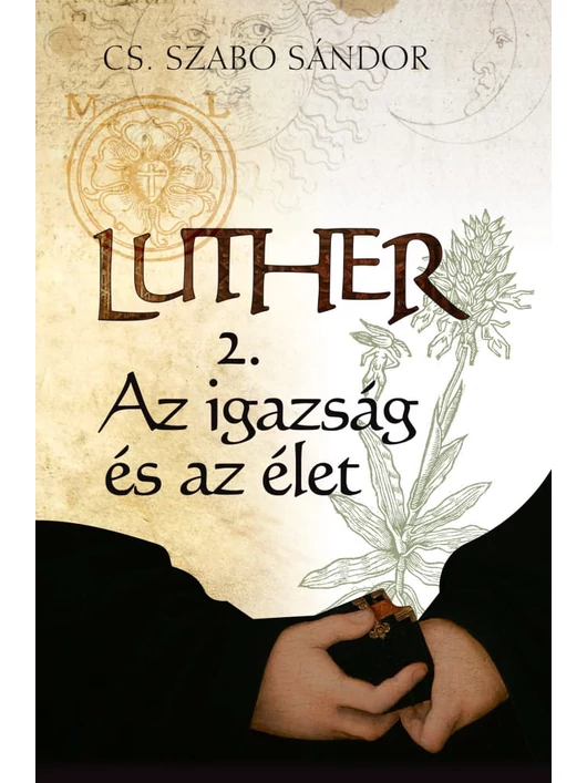 Luther 2. – Az igazság és az élet – Cs. Szabó Sándor