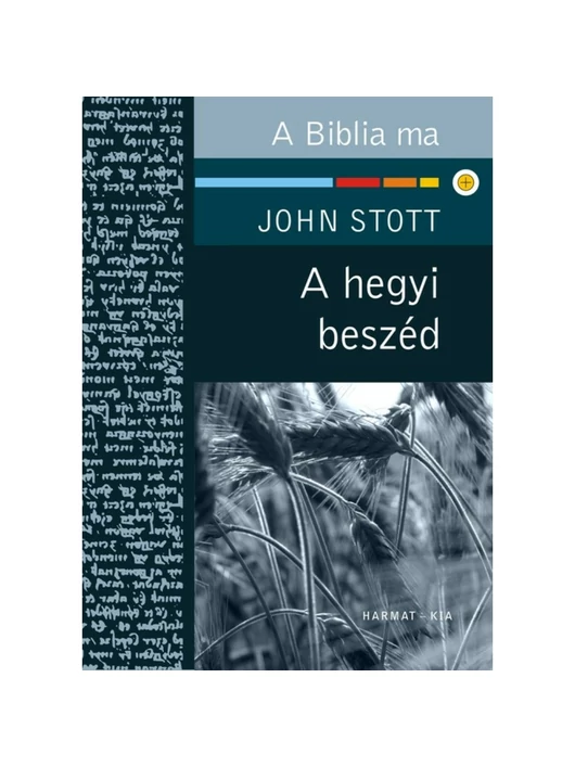 A hegyi beszéd – A Biblia ma – John Stott