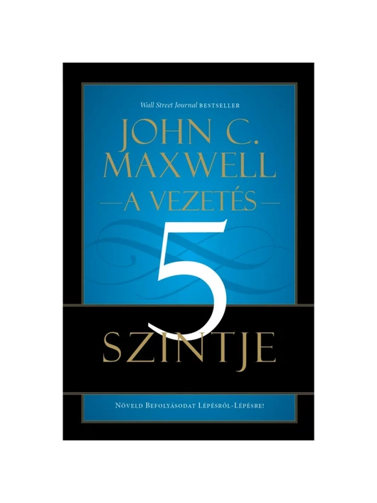 A vezetés 5 szintje – John C. Maxwell