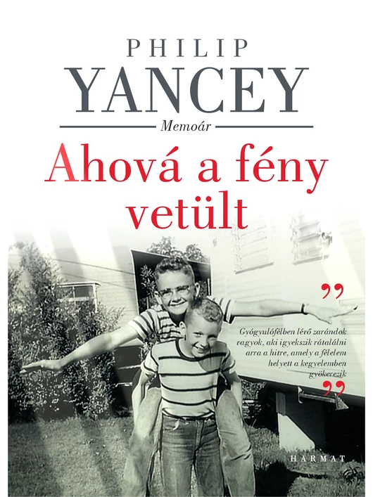 Ahová a fény vetült – Memoár – Philip Yancey