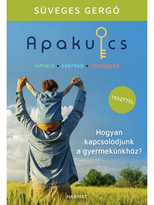 Apakulcs – Hogyan kapcsolódjunk a gyermekünkhöz? – Süveges Gergő