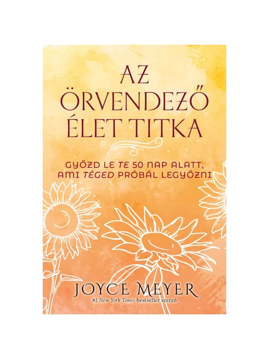 Az örvendező élet titka – Joyce Meyer