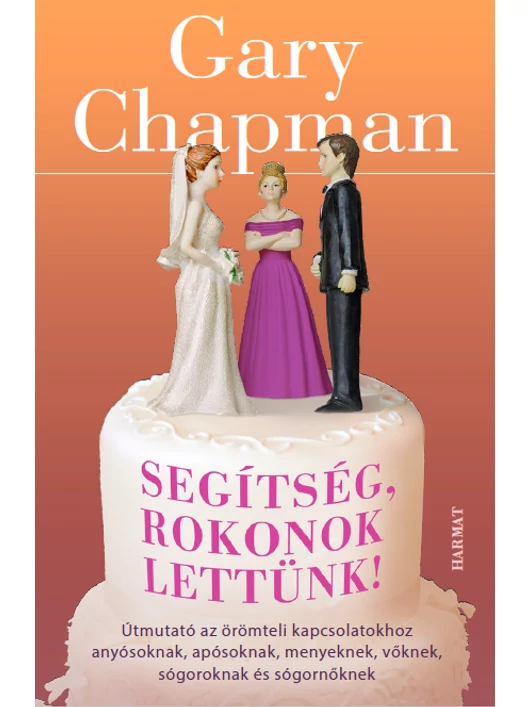 Segítség rokonok lettünk – Gary Chapman