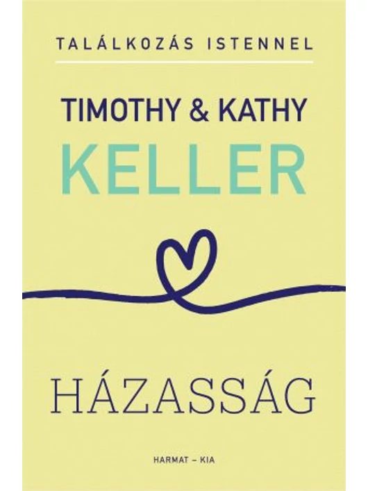 Házasság – Találkozás Istennel – Timothy & Kathy Keller