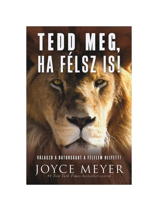 Tedd meg, ha félsz is! – Joyce Meyer