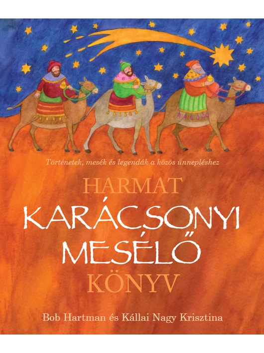 Karácsonyi mesélő könyv – Történetek, mesék és legendák a közös ünnepléshez – BOB HARTMAN