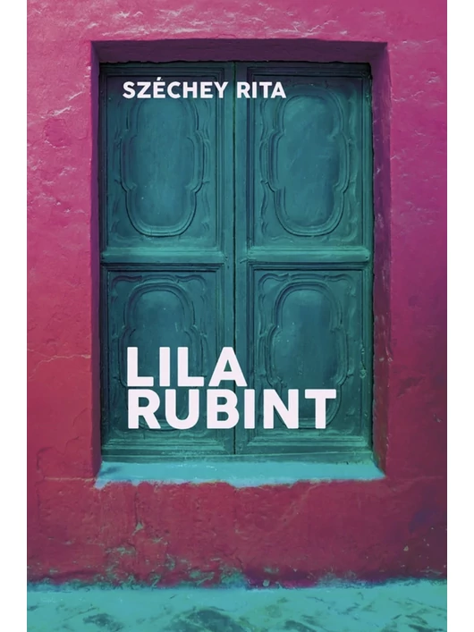 Lila rubint – Széchey Rita