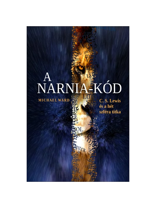 A Narnia-kód - C. S. Lewis és a hét szféra titka - Michael Ward