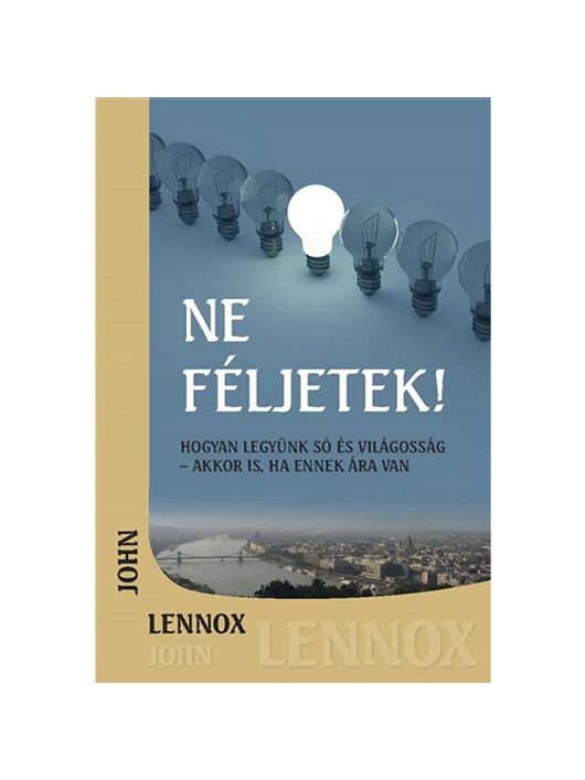 Ne féljetek! – John C. Lennox