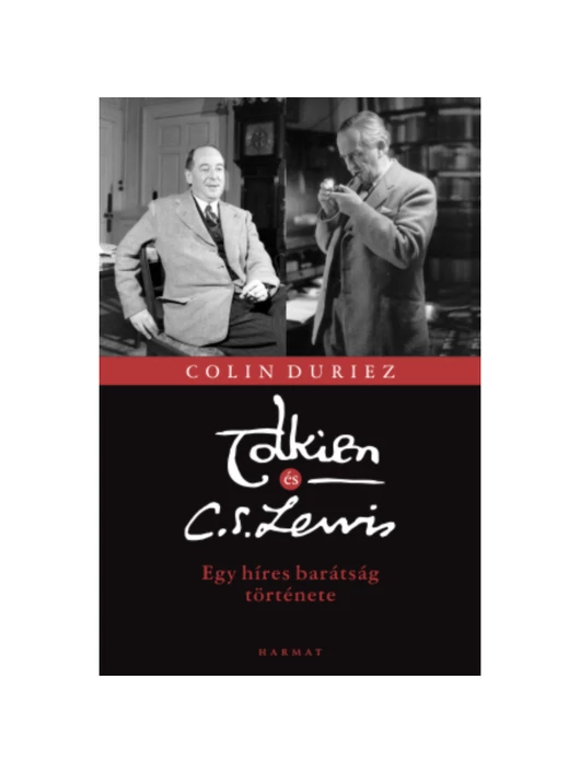 Tolkien és C. S. Lewis – Egy híres barátság története – Colin Duriez
