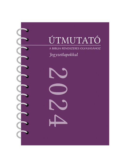 Útmutató jegyzetlapokkal – 2024 – A Biblia rendszeres olvasásához