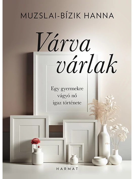 Várva várlak – Muzslai-Bízik Hanna