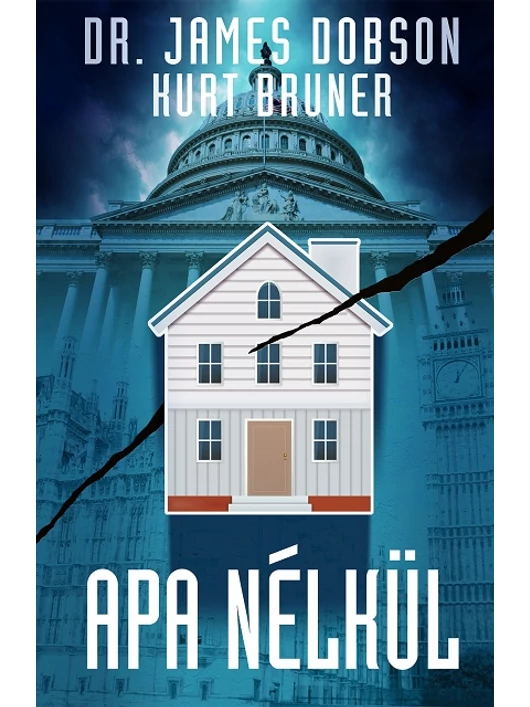 Apa nélkül – Dr. James Dobson, Kurt Bruner