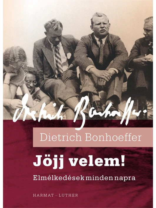 Jöjj velem  – Dietrich Bonhoeffer