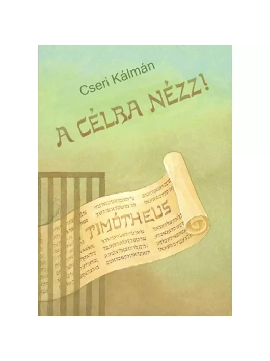 A célra nézz! – Cseri Kálmán