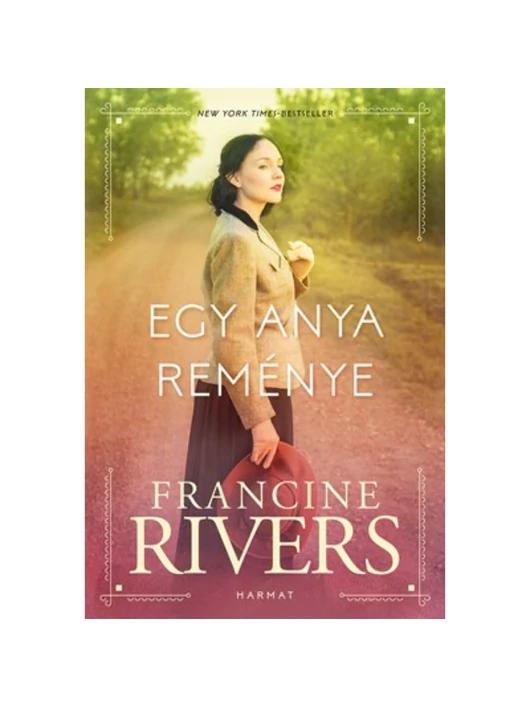 Egy anya  reménye – Marta öröksége 1. könyv – Francine Rivers