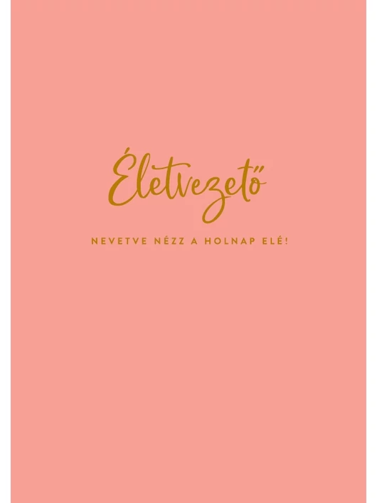 Életvezető naptár nőknek – Nevetve nézz a holnap elé! – lazac színű