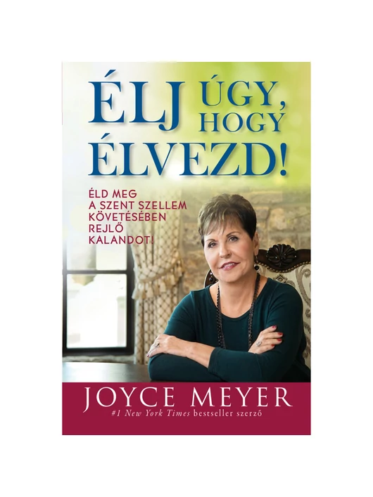 Élj úgy, hogy élvezd! – Joyce Meyer