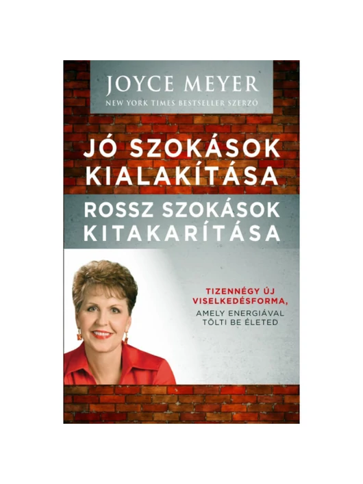 Jó szokások kialakítása, rossz szokások kitakarítása – Joyce Meyer