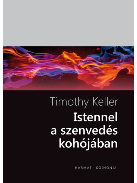 Istennel a szenvedés kohójában – Timothy Keller