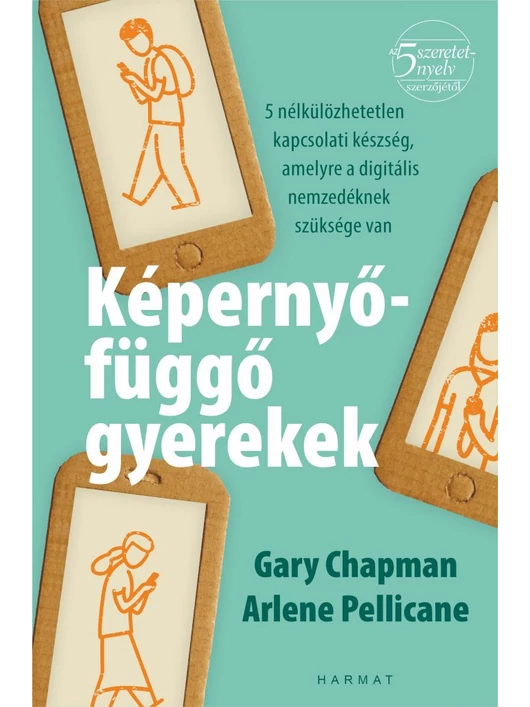 Képernyőfüggő gyerekek – Gary Chapman, Arlene Pellicane