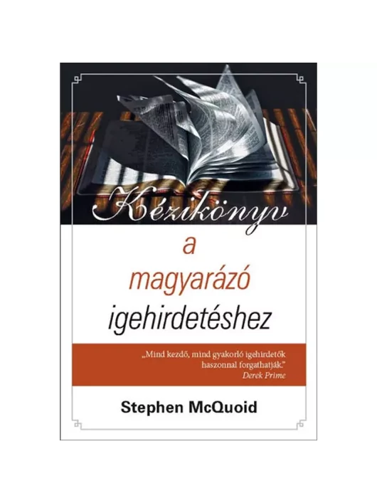 Kézikönyv a magyarázó igehirdetéshez – Stephen McQuoid