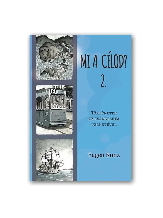 Mi a célod? – 2. kötet – Eugen Kunz
