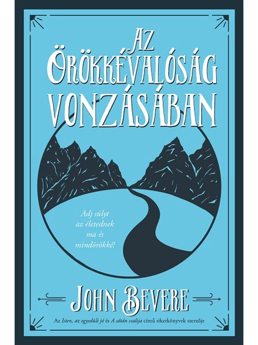 Az Örökkévalóság vonzásában – John Bevere