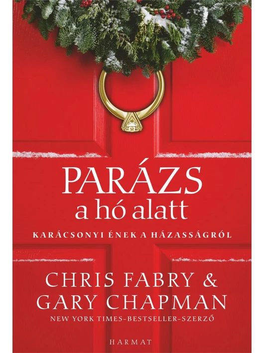 Parázs a hó alatt – Karácsonyi ének a házasságról – Gary Chapman, Chris Fabry