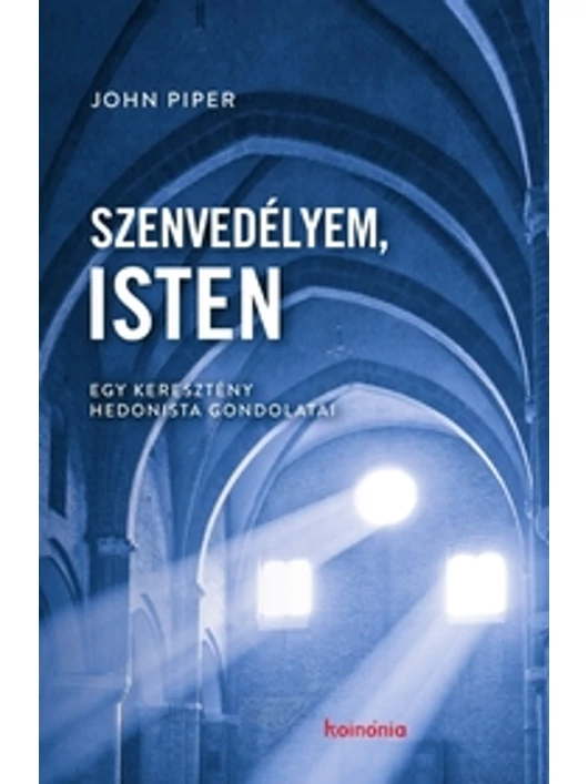 Szenvedélyem, Isten – John Piper