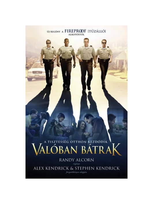 Valóban bátrak – Randy Alcorn, Alex Kendrick, Stephen Kendrick