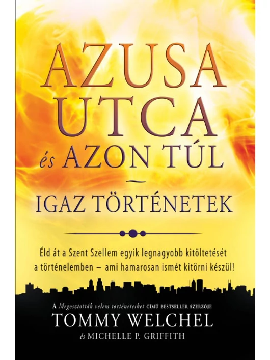 Azusa utca és azon túl – Tommy Welche, Michelle P. Griffith