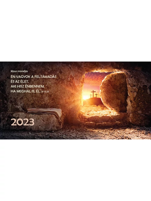 Zsebnaptár 2023 – sír – „Én vagyok a feltámadás...”