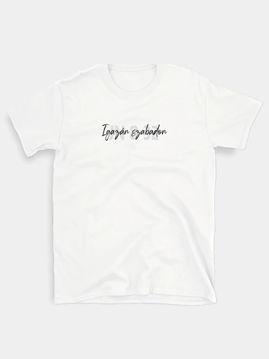 „Igazán szabadon” – uniszex póló – 5 színben
