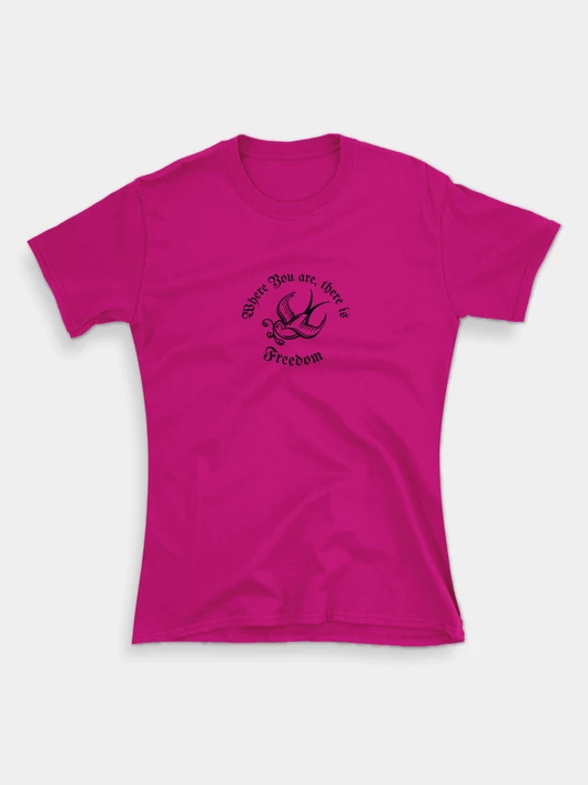 „Where You are there is Freedom” – női póló, pink – M