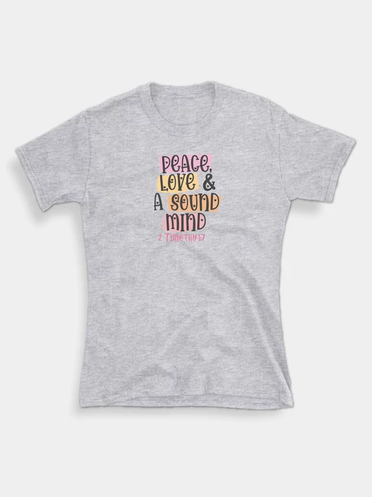 „Peace, Love  &  a Sound Mind” – női póló – 4 színben