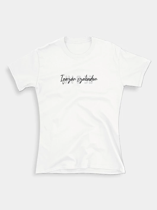 „Igazán szabadon” – női póló – 3 színben