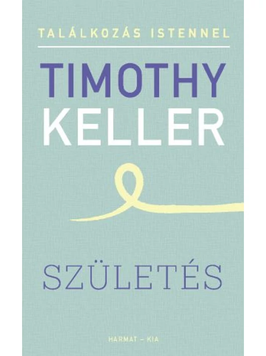 Születés – Találkozás Istennel – Timothy Keller