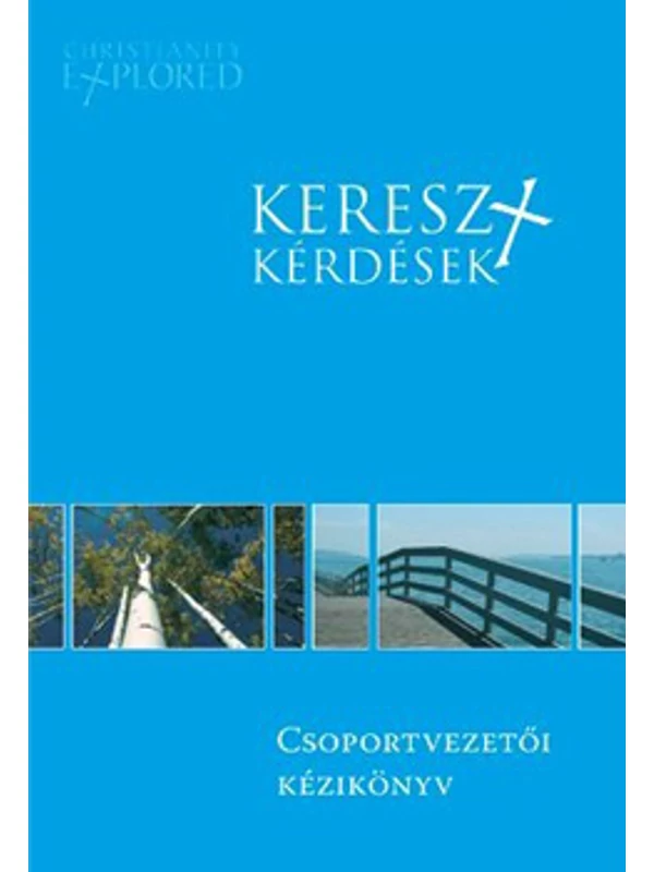 Keresztkérdések – Csoportvezetői kézikönyv