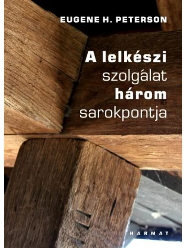 A lelkészi szolgálat három sarokpontja – Eugene H. Peterson