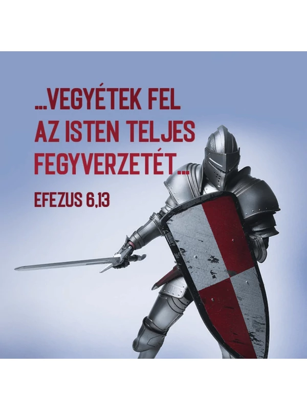 ...vegyétek fel az Isten minden fegyverzetét... – Hűtőmágnes