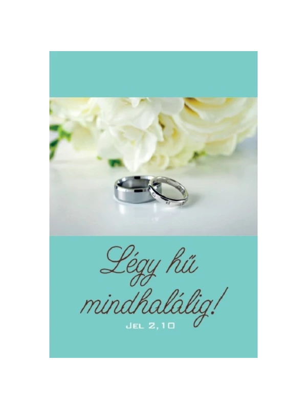Légy hű mindhalálig!– Minikártya csomag (T65)