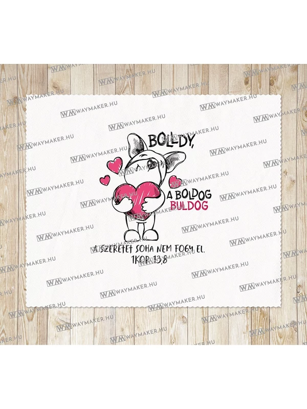Bolldy, a boldog bulldog – törlőkendő – „A szeretet soha nem fogy el”