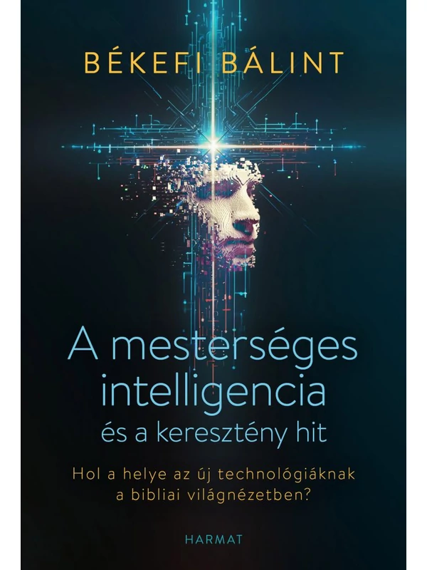 A mesterséges intelligencia és a keresztény hit – Békefi Bálint