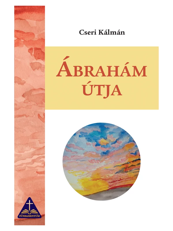Ábrahám útja – Cseri Kálmán
